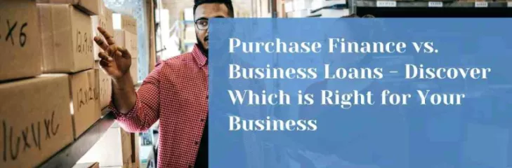 Purchase finance vs Business loan