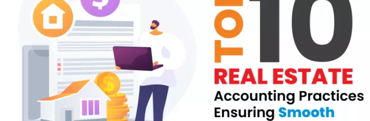 Top 10 Real Estate Accounting Practices Ensuring Smooth Business Workflow