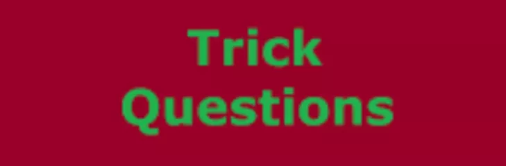 Trick Questions