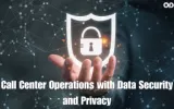 Image shows the importance of Call Center Operations with Data Security and Privacy