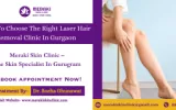 How to Choose the Right Laser Hair Removal Clinic in Gurgaon