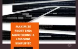 Maximize Front End Monitoring & Logging Simplified