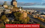 Calculate Your Quebec Points
